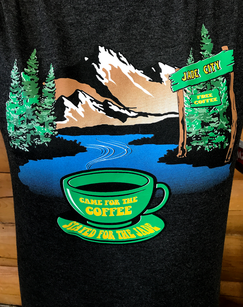 Came for the Coffee, Stayed for the Jade T-shirt